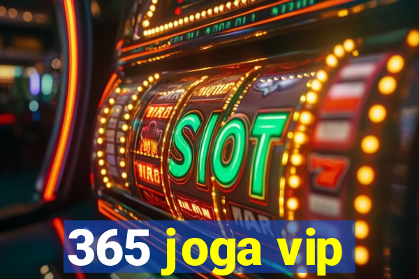 365 joga vip